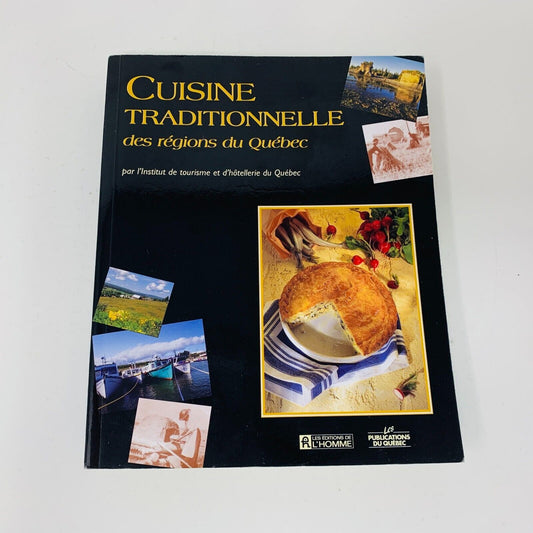 1999 Cuisine Traditionnelle des Régions du Québec Livre Recettes ITHQ Français