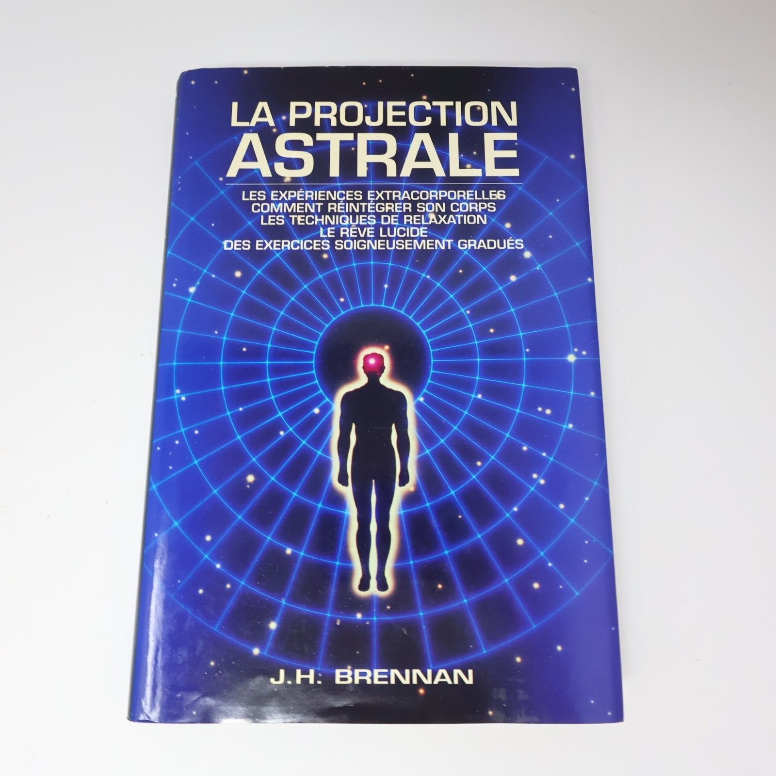 1992 La Projection Astrale de J. H. Brennan Hardcover HC Ésotérisme Français 90s