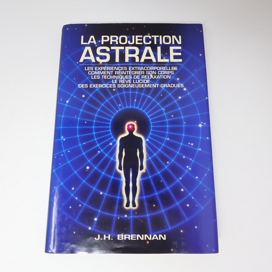 1992 La Projection Astrale de J. H. Brennan Hardcover HC Ésotérisme Français 90s