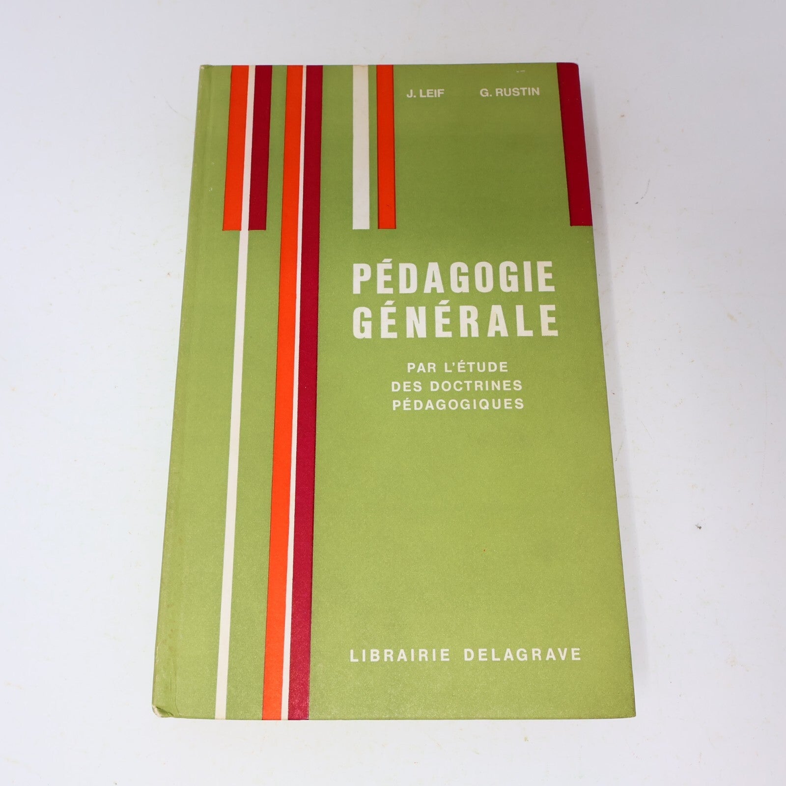 1966 Pédagogie Générale par l'Étude des Doctrines Pédagogiques J.Leif/G. Rustin