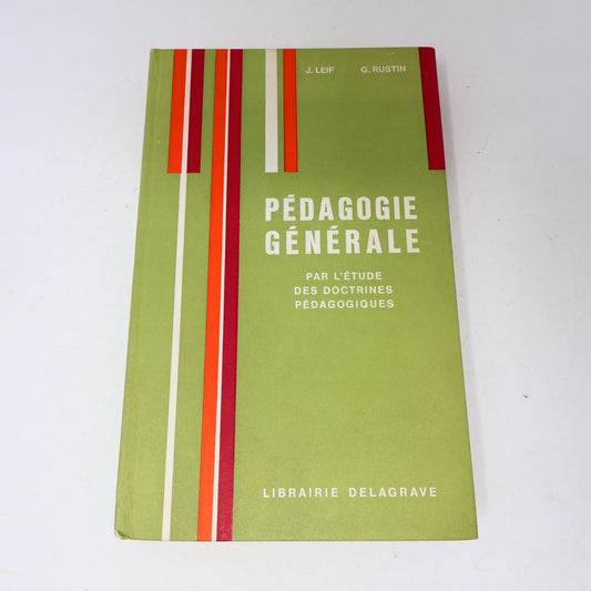 1966 Pédagogie Générale par l'Étude des Doctrines Pédagogiques J.Leif/G. Rustin
