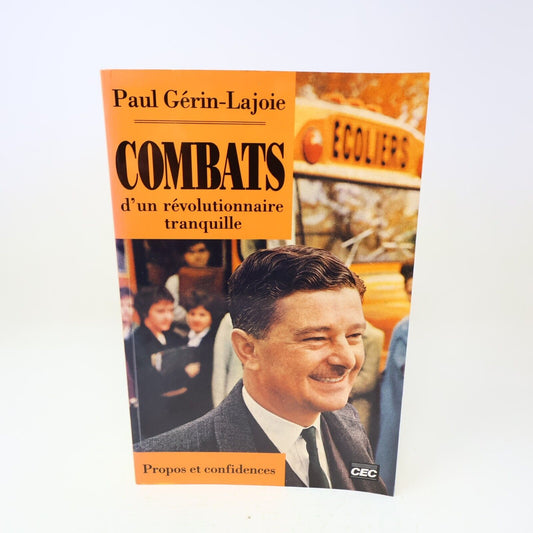 1989 Combats d'un Révolutionnaire Tranquille Paul Gérin-Lajoie Biographie Québec