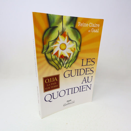 Les Guides au Quotidien Reine-Claire Gaal OJJA, La Paix sur Terre 2008 Quebecor