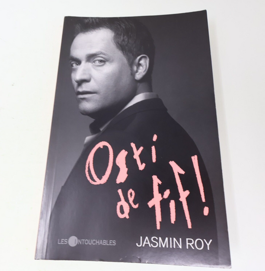 2010 Osti de Fif! Jasmin Roy Biographie Québec Homosexualité Les Intouchables PB