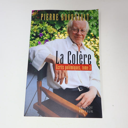Ecrits Polémiques #3 La Colère Pierre Bourgault Lanctôt Québec Politique 1996 PB
