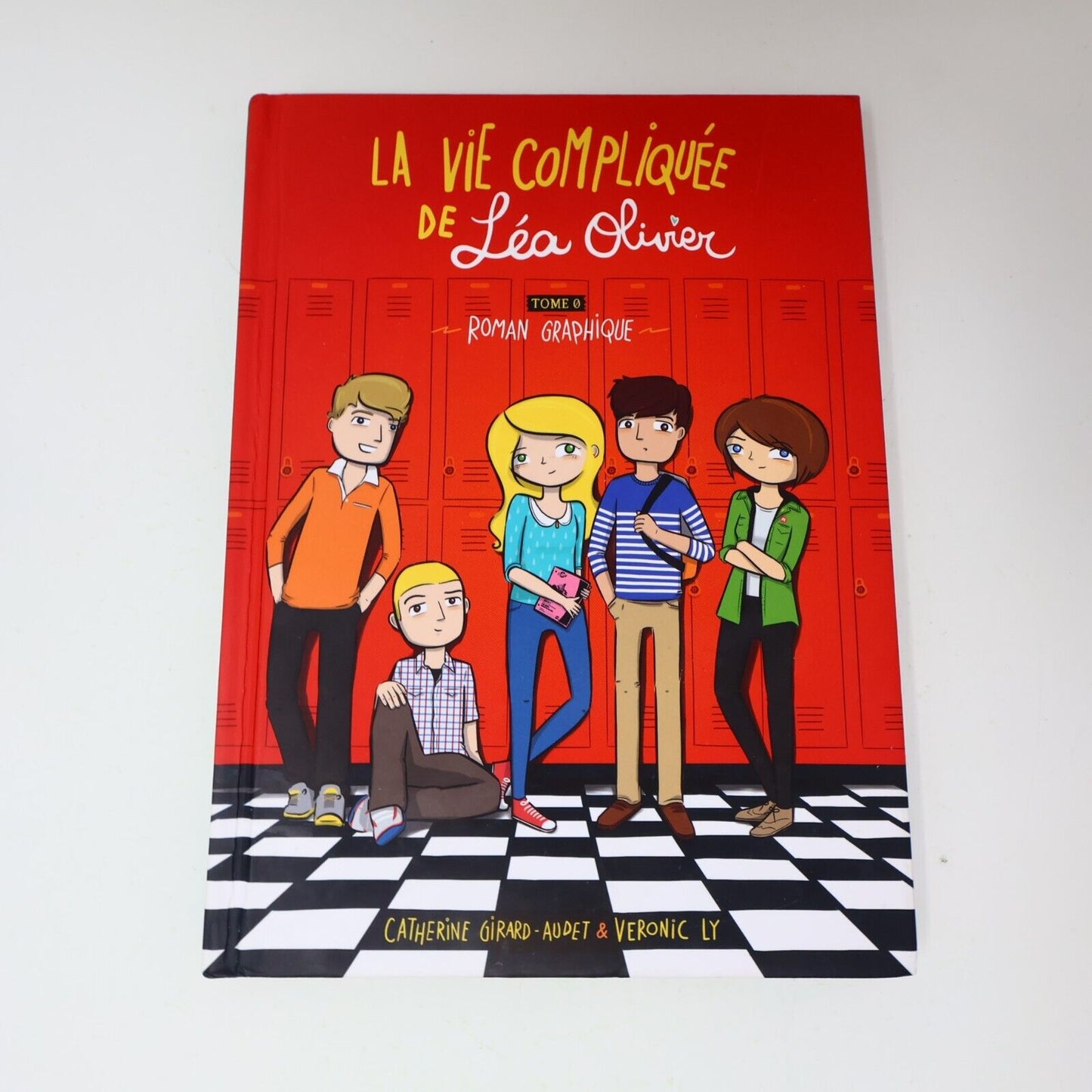 2017 La Vie Compliquée de Léa Olivier Roman Graphique Tome 0 Girard-Audet/Ly HC
