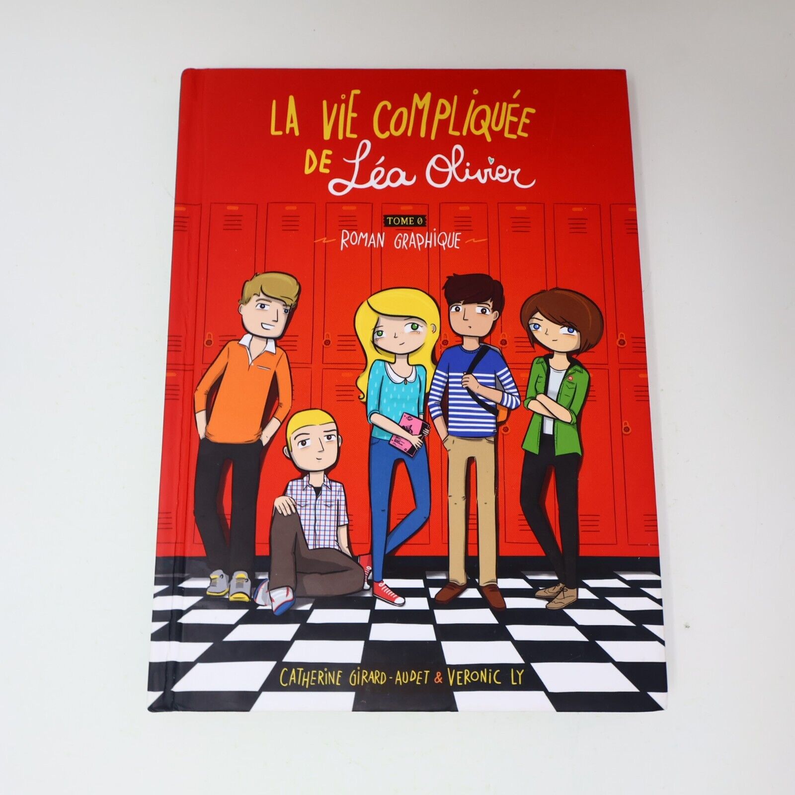 2017 La Vie Compliquée de Léa Olivier Roman Graphique Tome 0 Girard-Audet/Ly HC