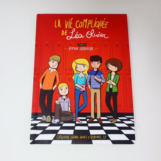 2017 La Vie Compliquée de Léa Olivier Roman Graphique Tome 0 Girard-Audet/Ly HC